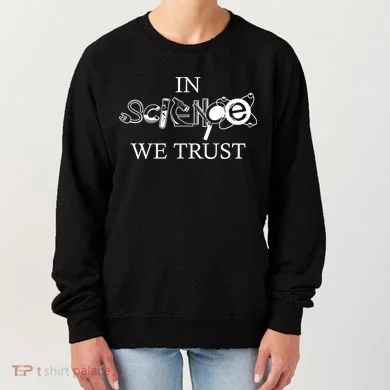 In Science We Trust Cool Science Logos Women's Sweatshirt