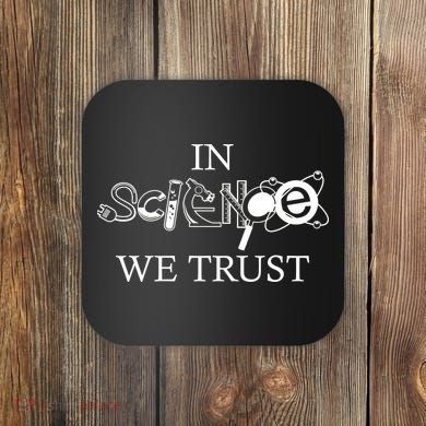In Science We Trust Cool Science Logos Coaster
