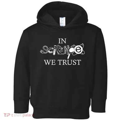 In Science We Trust Cool Science Logos Toddler Hoodie