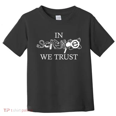 In Science We Trust Cool Science Logos Toddler T-Shirt