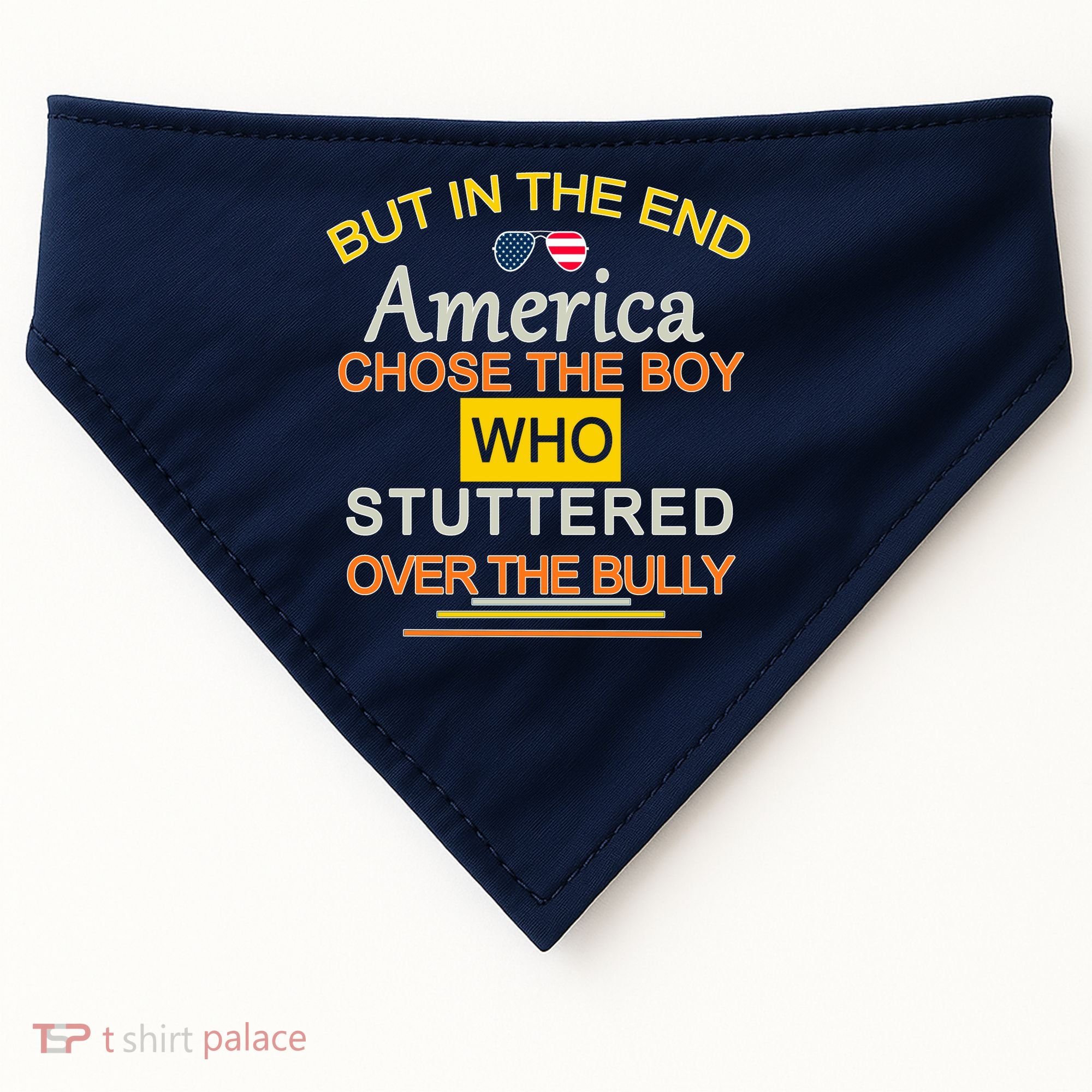 In The End America Chose The Boy Who Stuttered Over The Bully USA-Made Doggie Bandana
