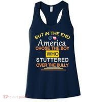 In The End America Chose The Boy Who Stuttered Over The Bully Women's Tank Top thumb 0