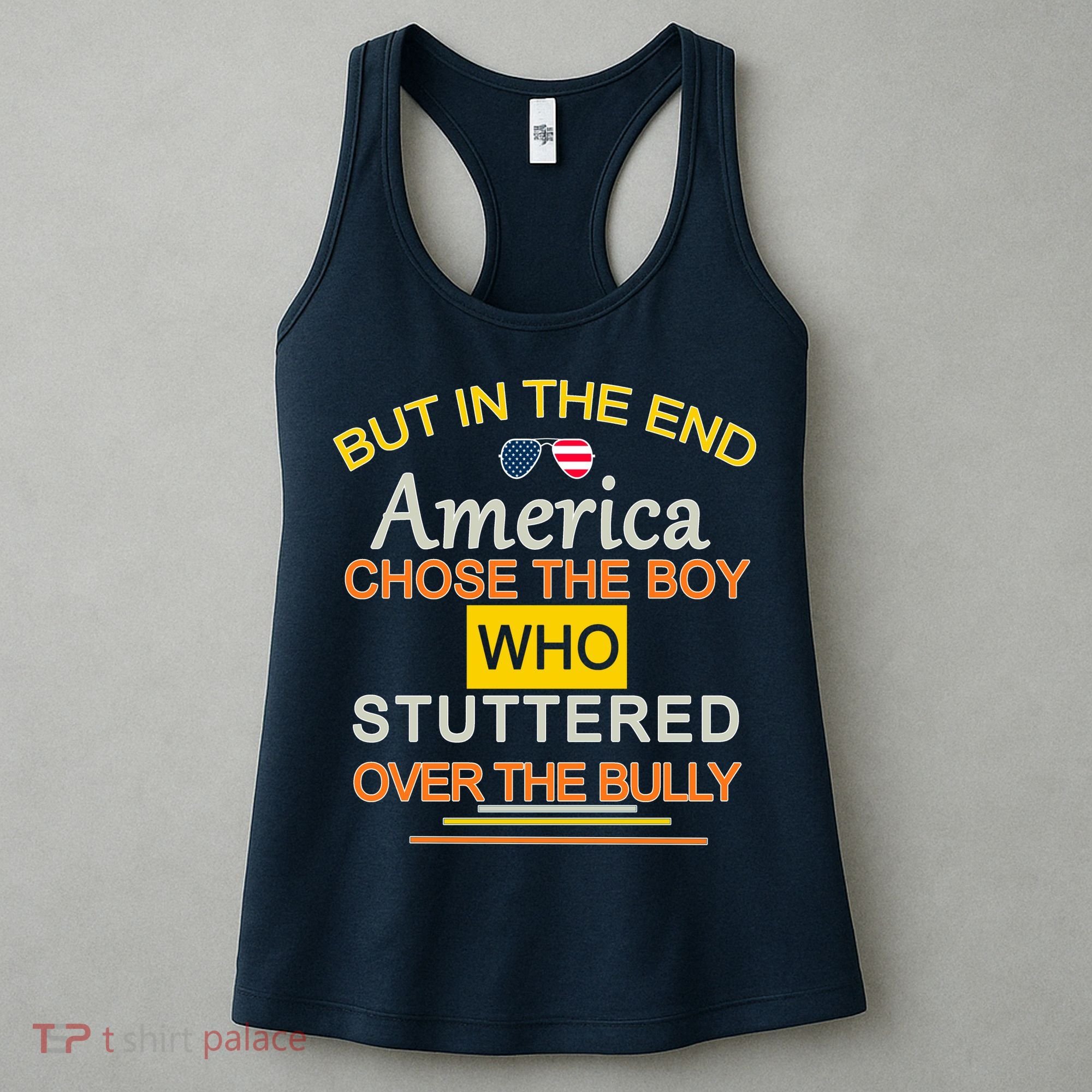 In The End America Chose The Boy Who Stuttered Over The Bully Women's Tank Top