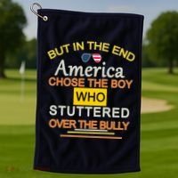 In The End America Chose The Boy Who Stuttered Over The Bully Golf Towel thumb 1