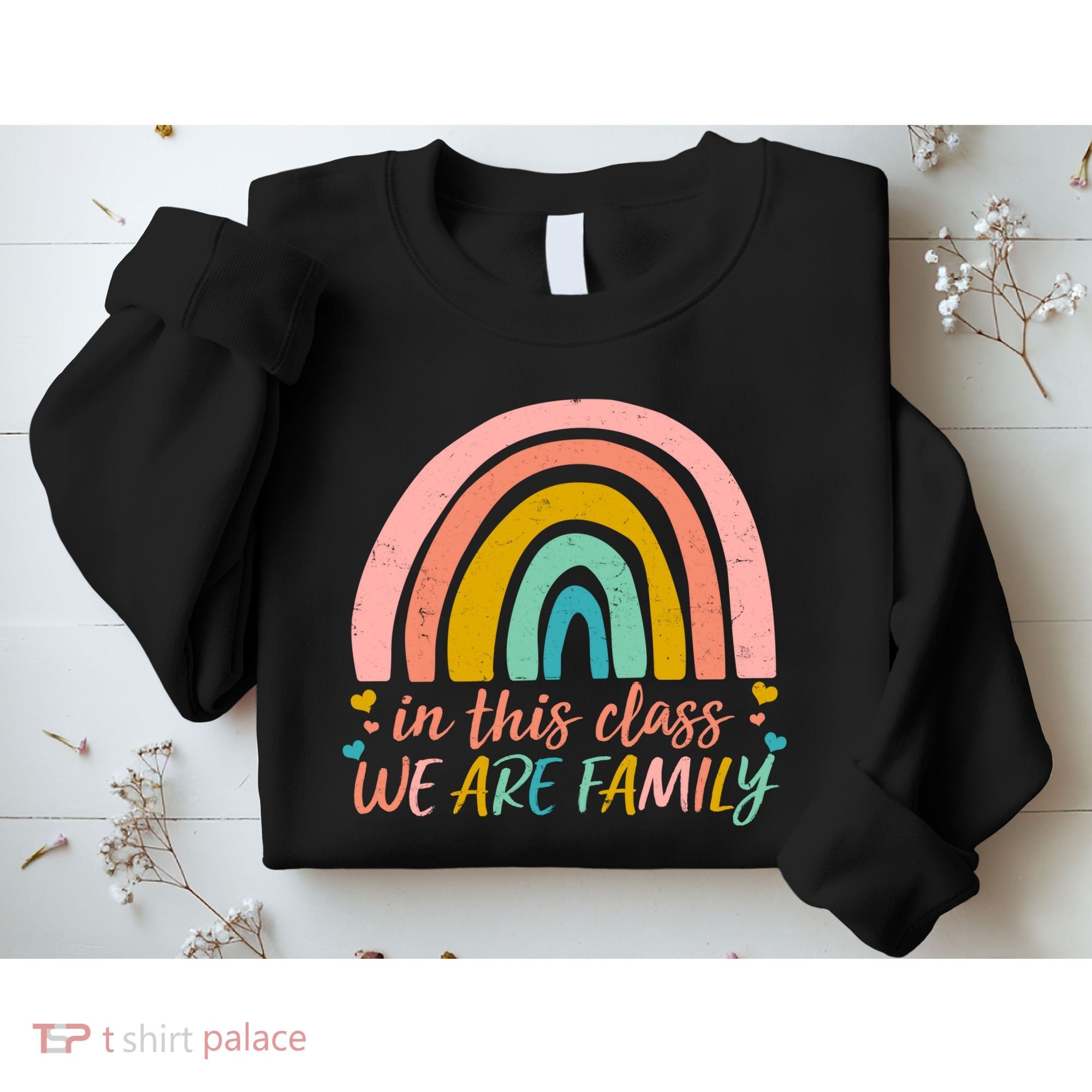 In This Class We Are Family Cute Painted Rainbow Sweatshirt