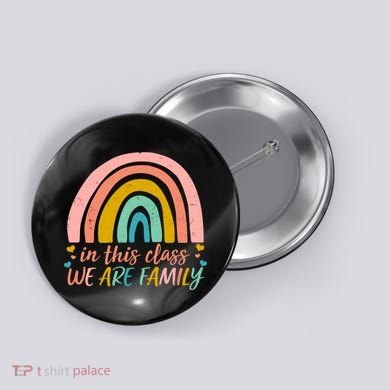In This Class We Are Family Cute Painted Rainbow Button