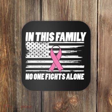In This Family No One Fights Alone Coaster