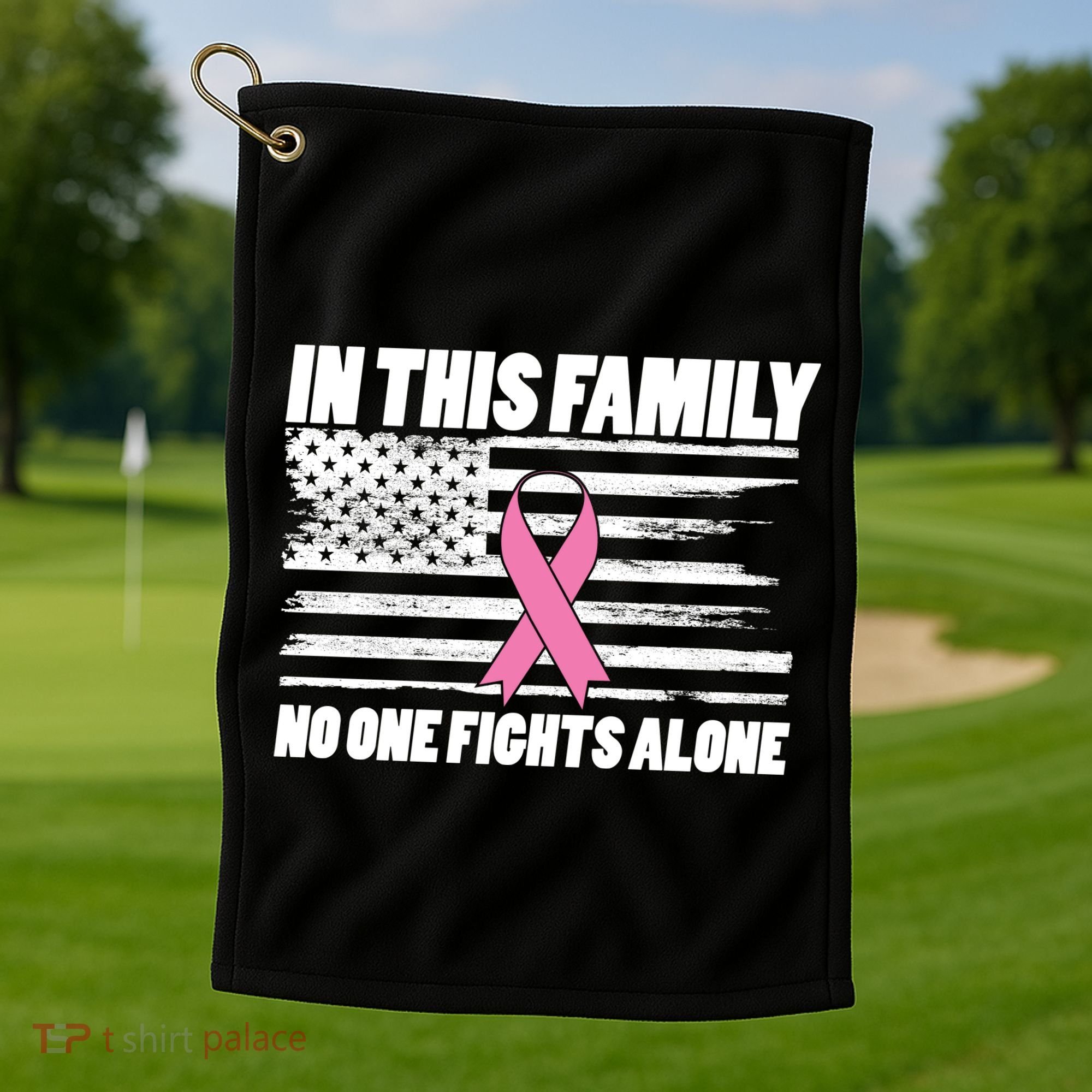 In This Family No One Fights Alone Golf Towel