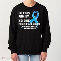 In This Family No One Fights Alone Colon Cancer Women's Sweatshirt thumb 0