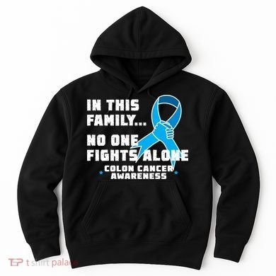 In This Family No One Fights Alone Colon Cancer Hoodie