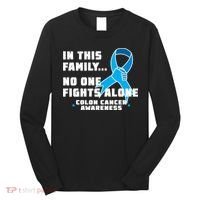 In This Family No One Fights Alone Colon Cancer Long Sleeve Shirt thumb 0