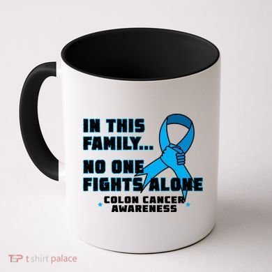 In This Family No One Fights Alone Colon Cancer Coffee Mug