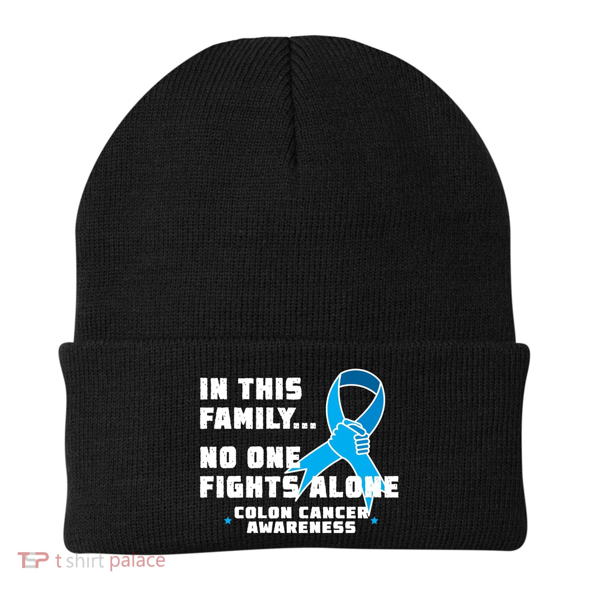 In This Family No One Fights Alone Colon Cancer Beanie