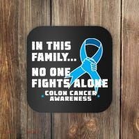 In This Family No One Fights Alone Colon Cancer Coaster thumb 0