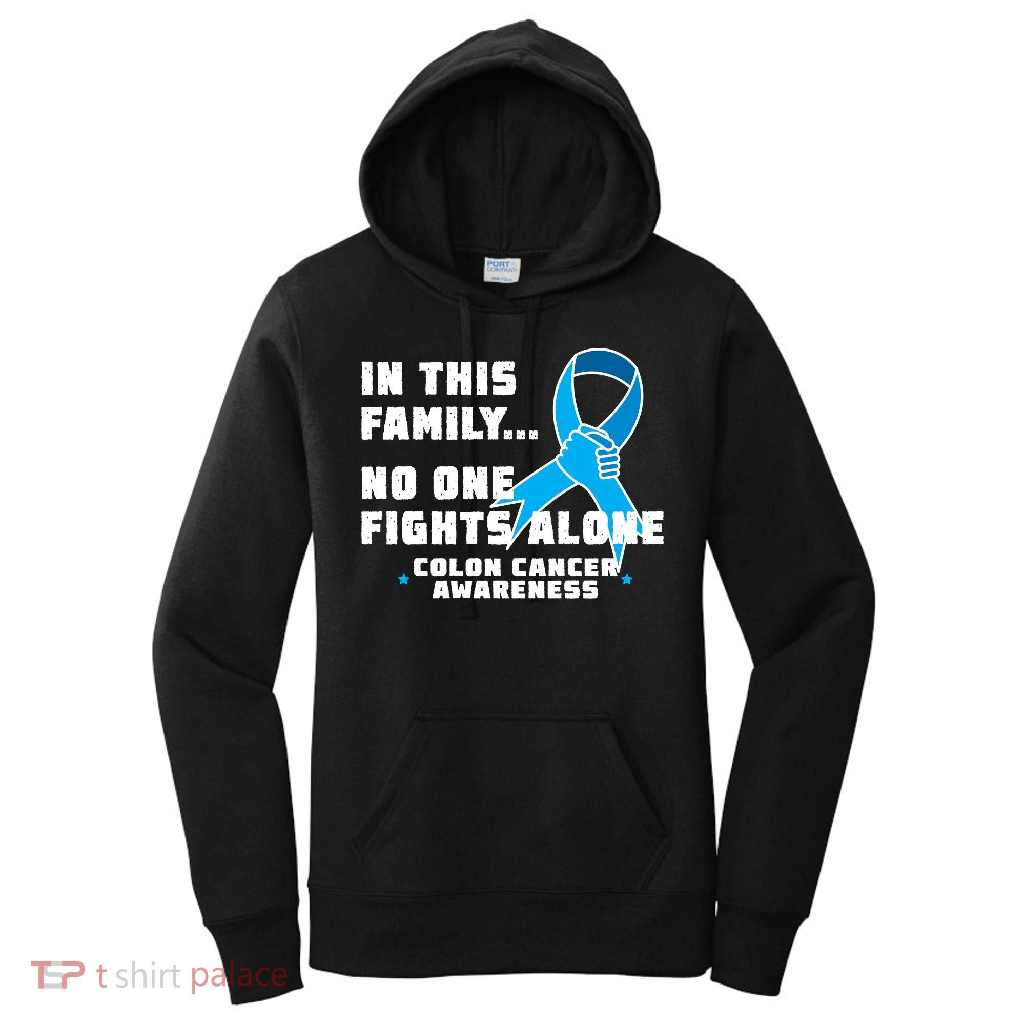 In This Family No One Fights Alone Colon Cancer Women's Hoodie