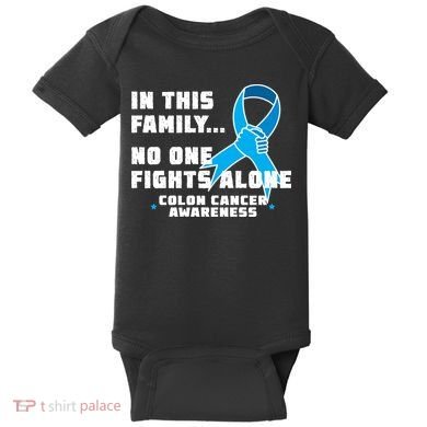 In This Family No One Fights Alone Colon Cancer Baby Bodysuit