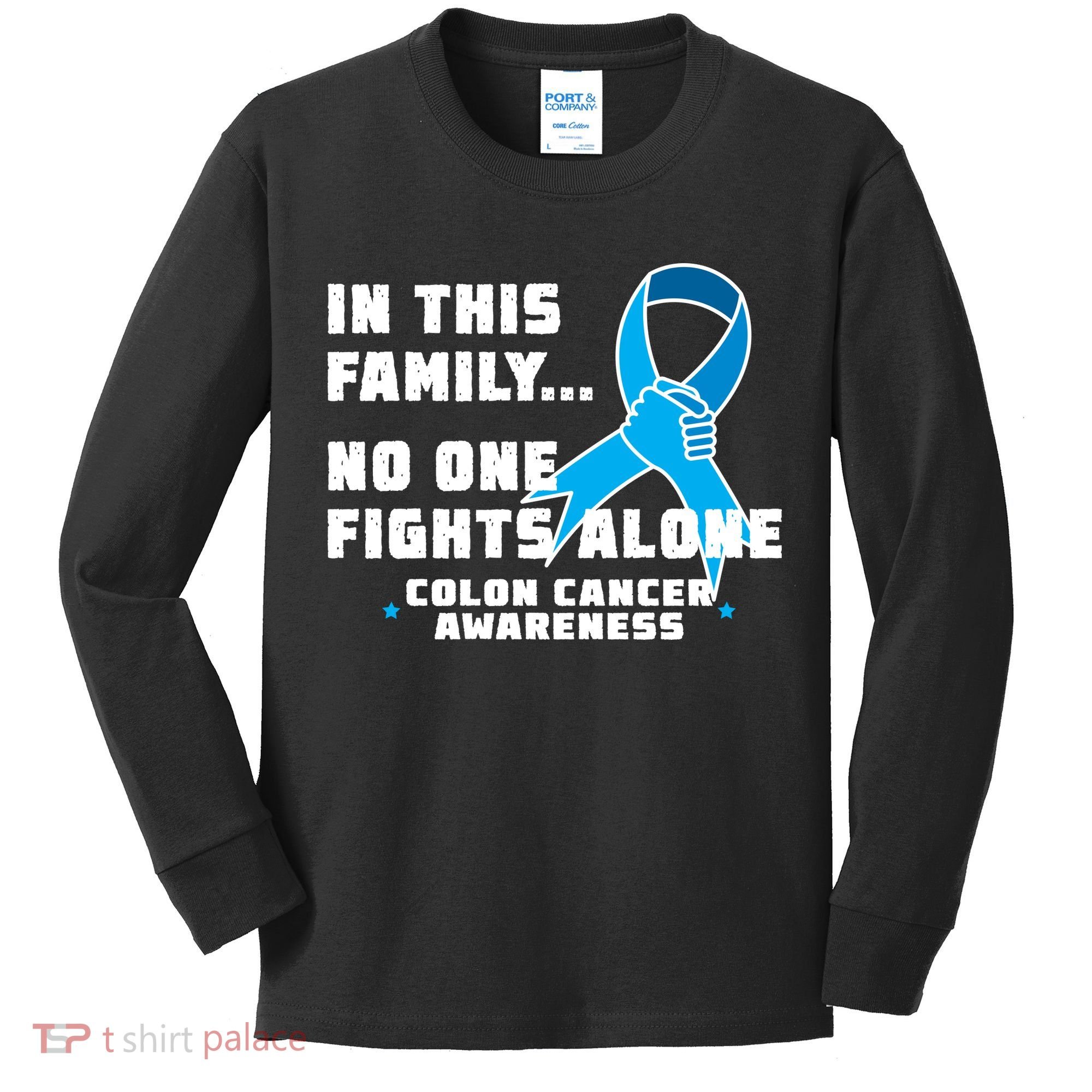 In This Family No One Fights Alone Colon Cancer Kids Long Sleeve Shirt