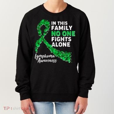 In This Family No One Fights Alone Lymphoma Awareness Women's Sweatshirt