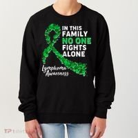 In This Family No One Fights Alone Lymphoma Awareness Women's Sweatshirt thumb 0
