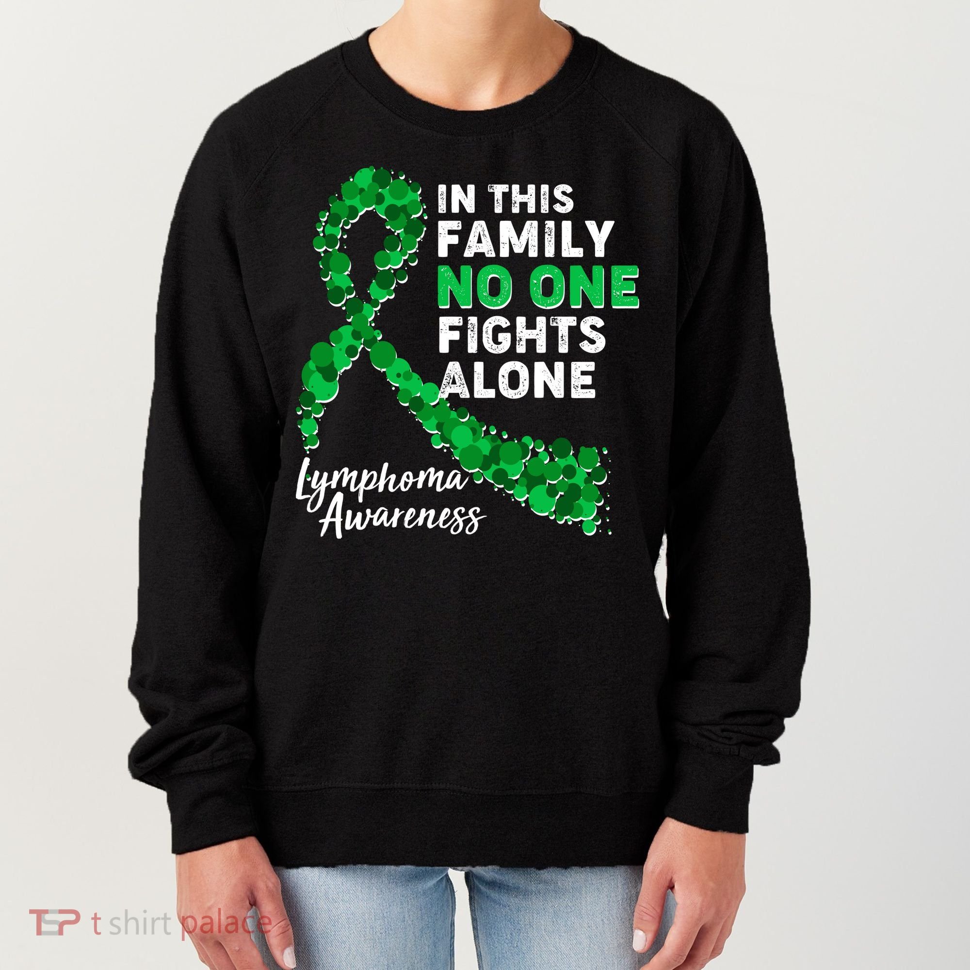 In This Family No One Fights Alone Lymphoma Awareness Women's Sweatshirt