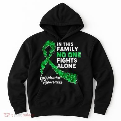 In This Family No One Fights Alone Lymphoma Awareness Hoodie