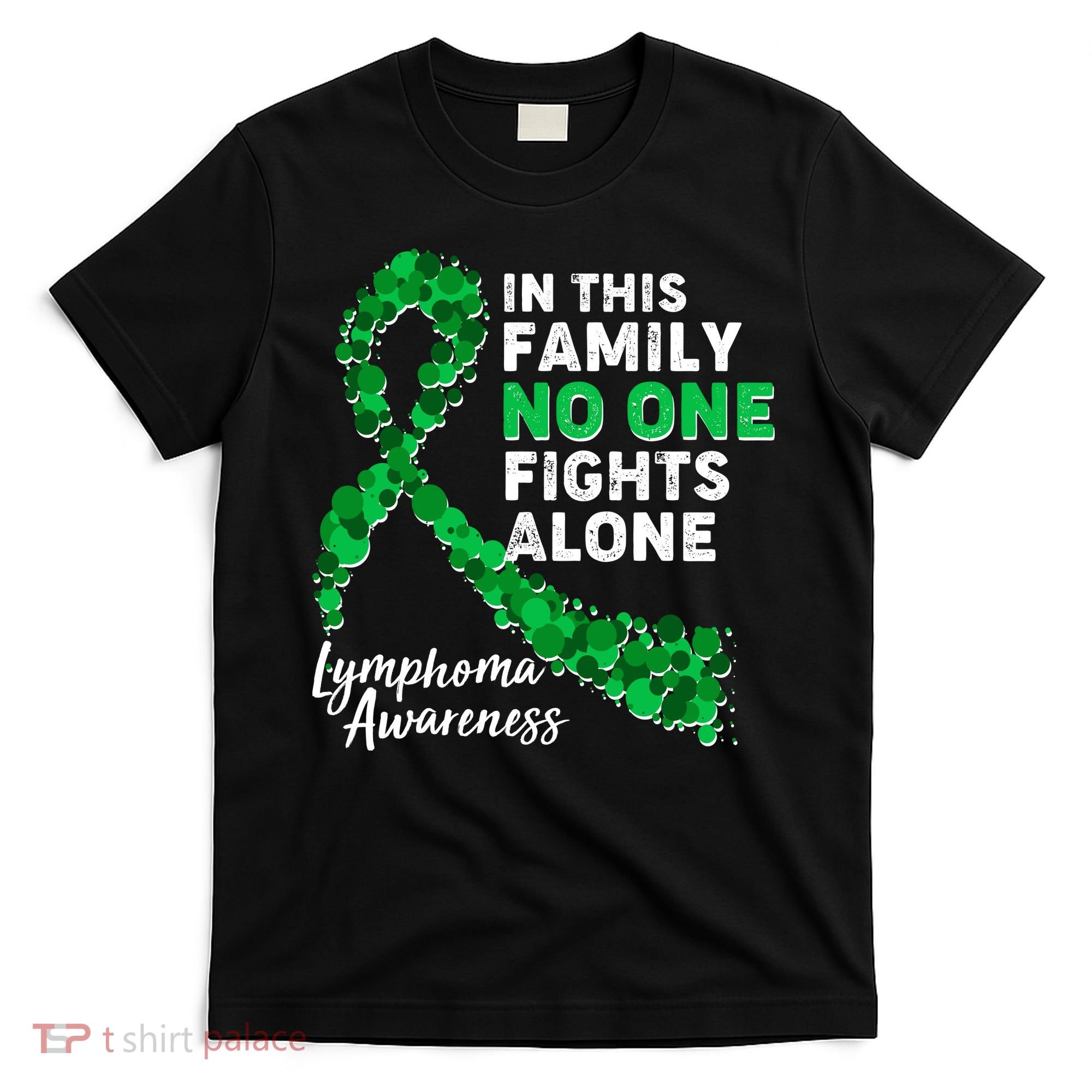 In This Family No One Fights Alone Lymphoma Awareness T-Shirt