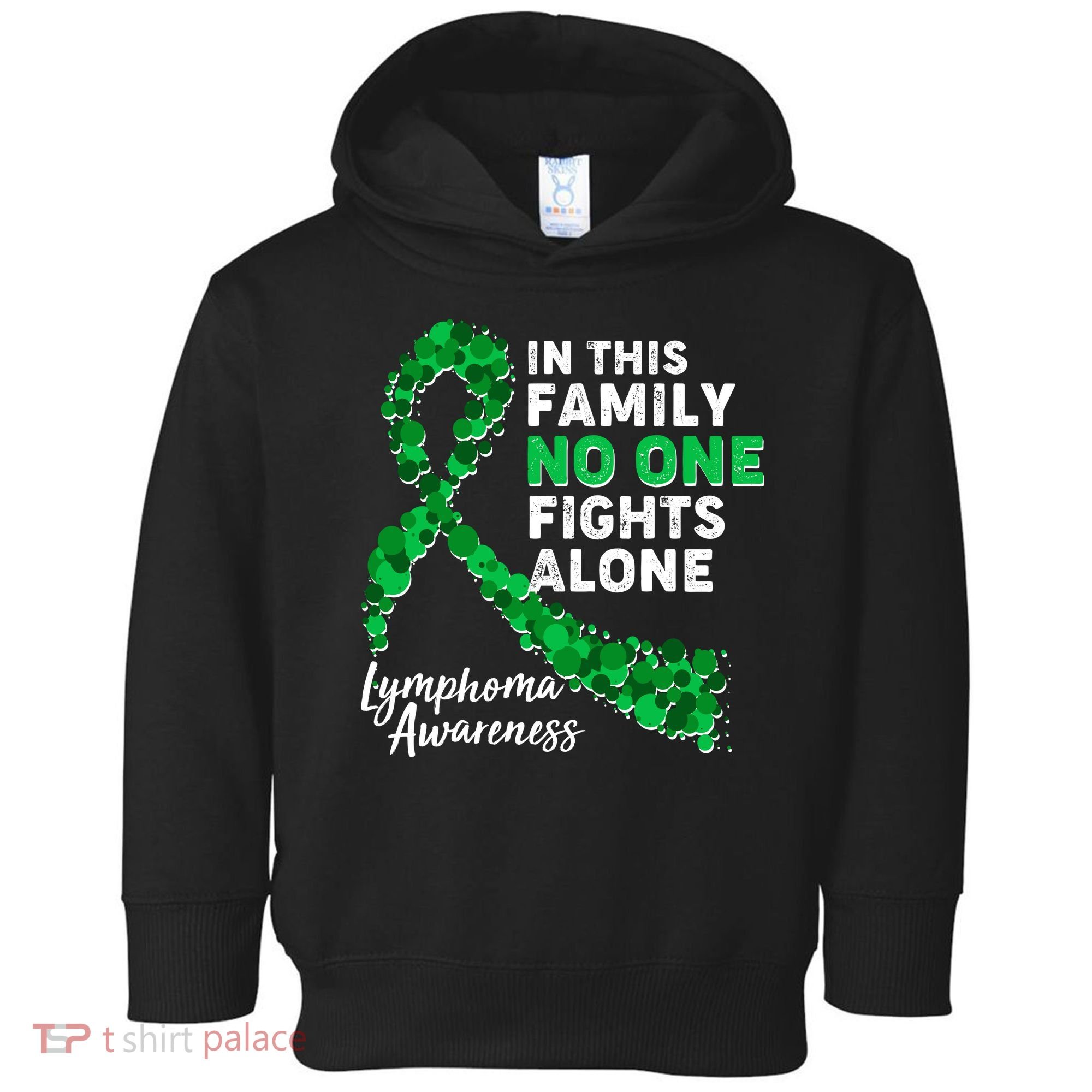 In This Family No One Fights Alone Lymphoma Awareness Toddler Hoodie