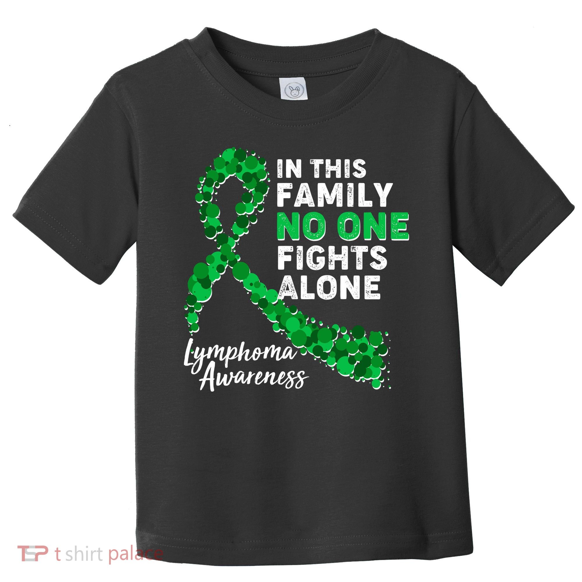 In This Family No One Fights Alone Lymphoma Awareness Toddler T-Shirt