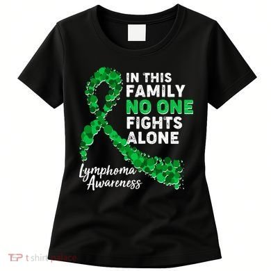 In This Family No One Fights Alone Lymphoma Awareness Women's T-Shirt