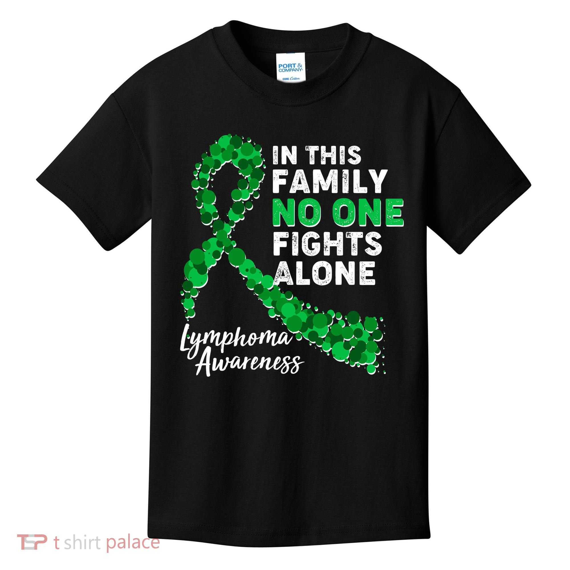 In This Family No One Fights Alone Lymphoma Awareness Kids T-Shirt