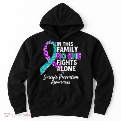 In This Family No One Fights Alone Suicide Prevention Awareness Hoodie