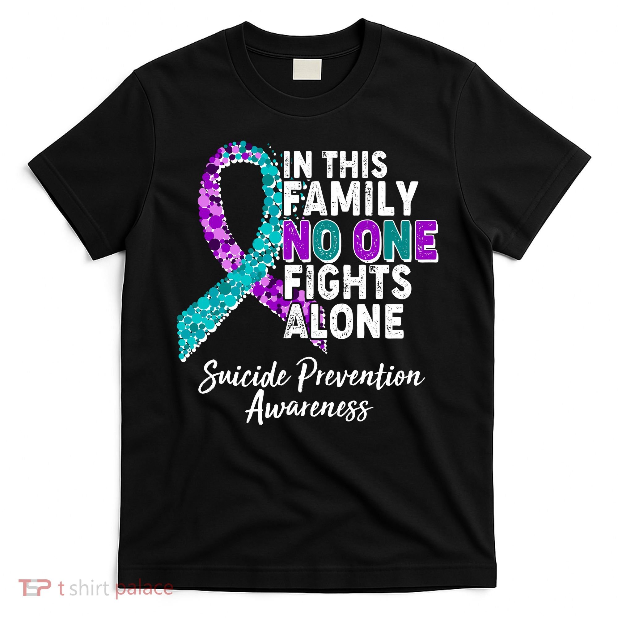 In This Family No One Fights Alone Suicide Prevention Awareness T-Shirt