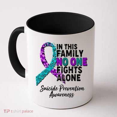 In This Family No One Fights Alone Suicide Prevention Awareness Coffee Mug