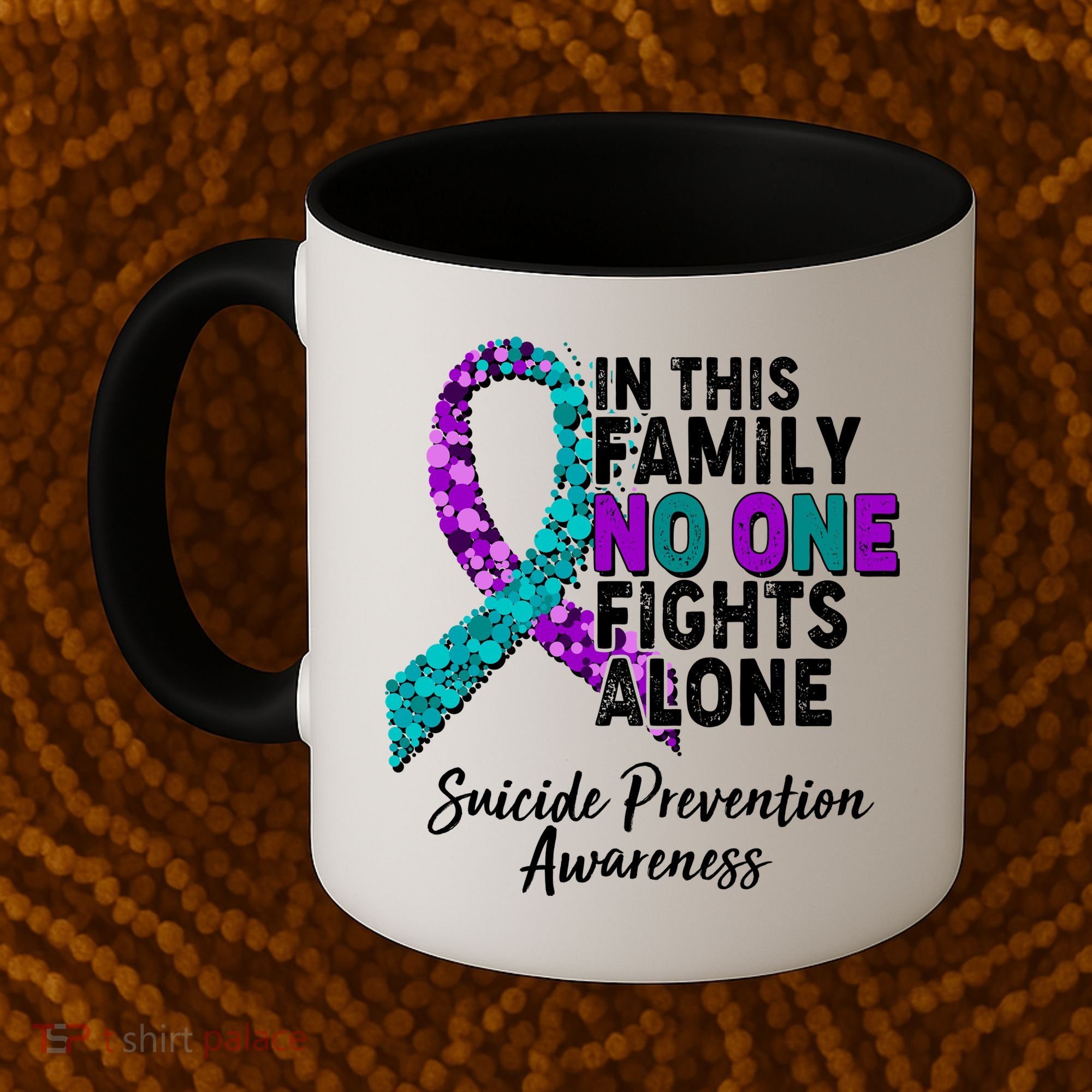 In This Family No One Fights Alone Suicide Prevention Awareness Coffee Mug