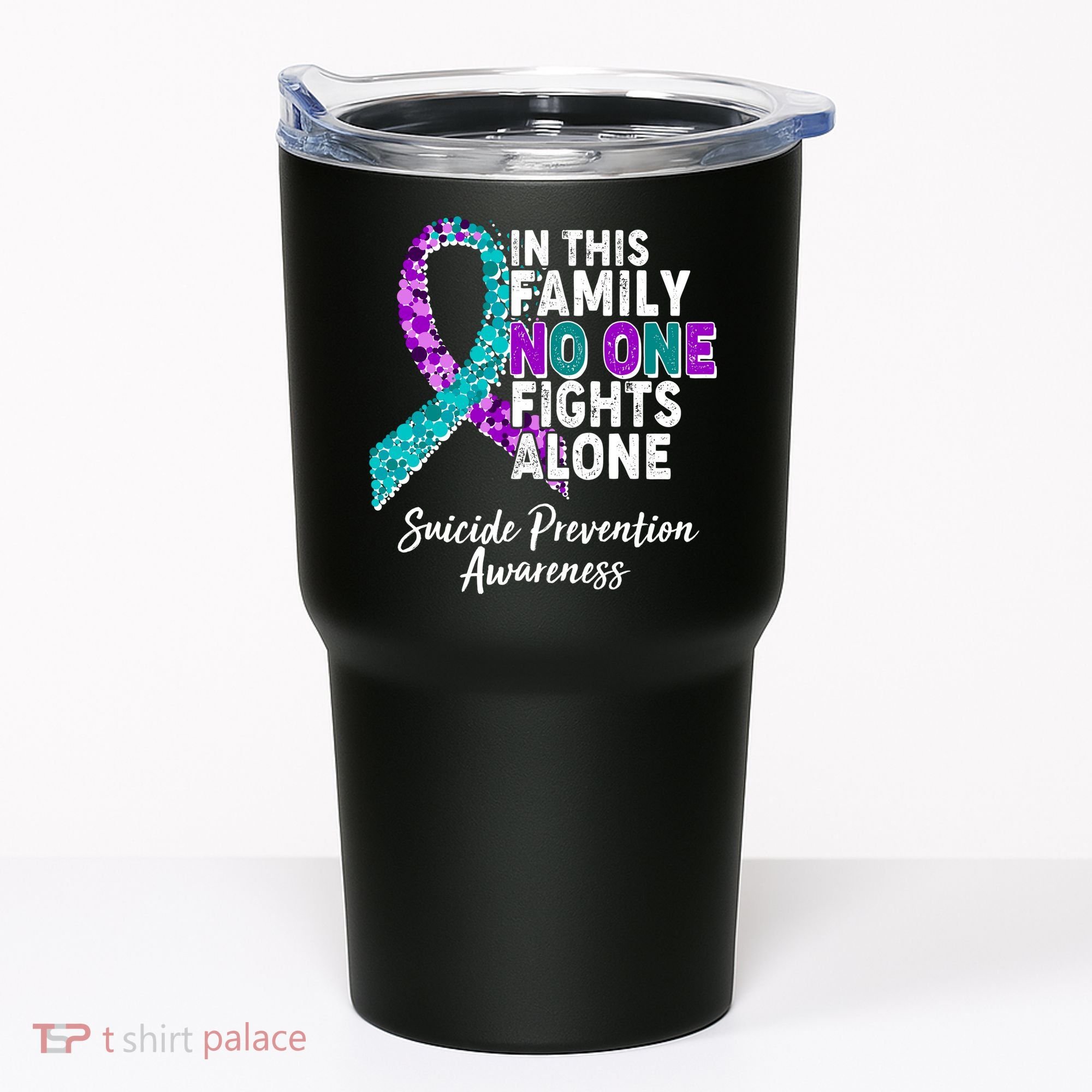 In This Family No One Fights Alone Suicide Prevention Awareness Tumbler