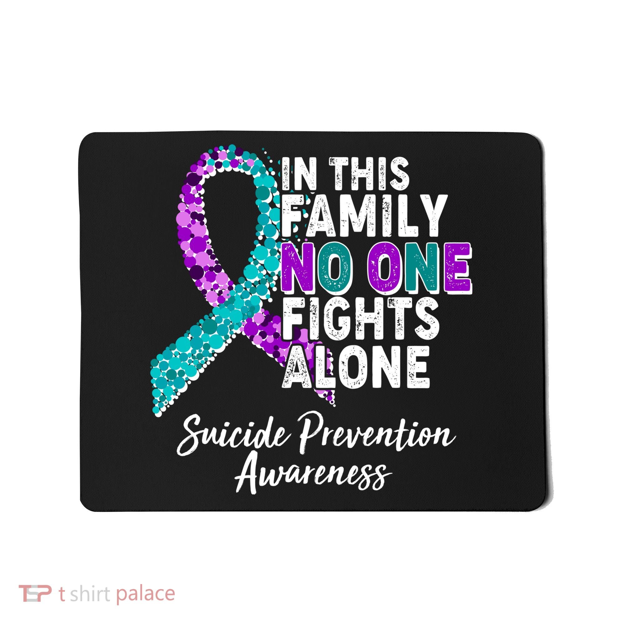 In This Family No One Fights Alone Suicide Prevention Awareness Mousepad