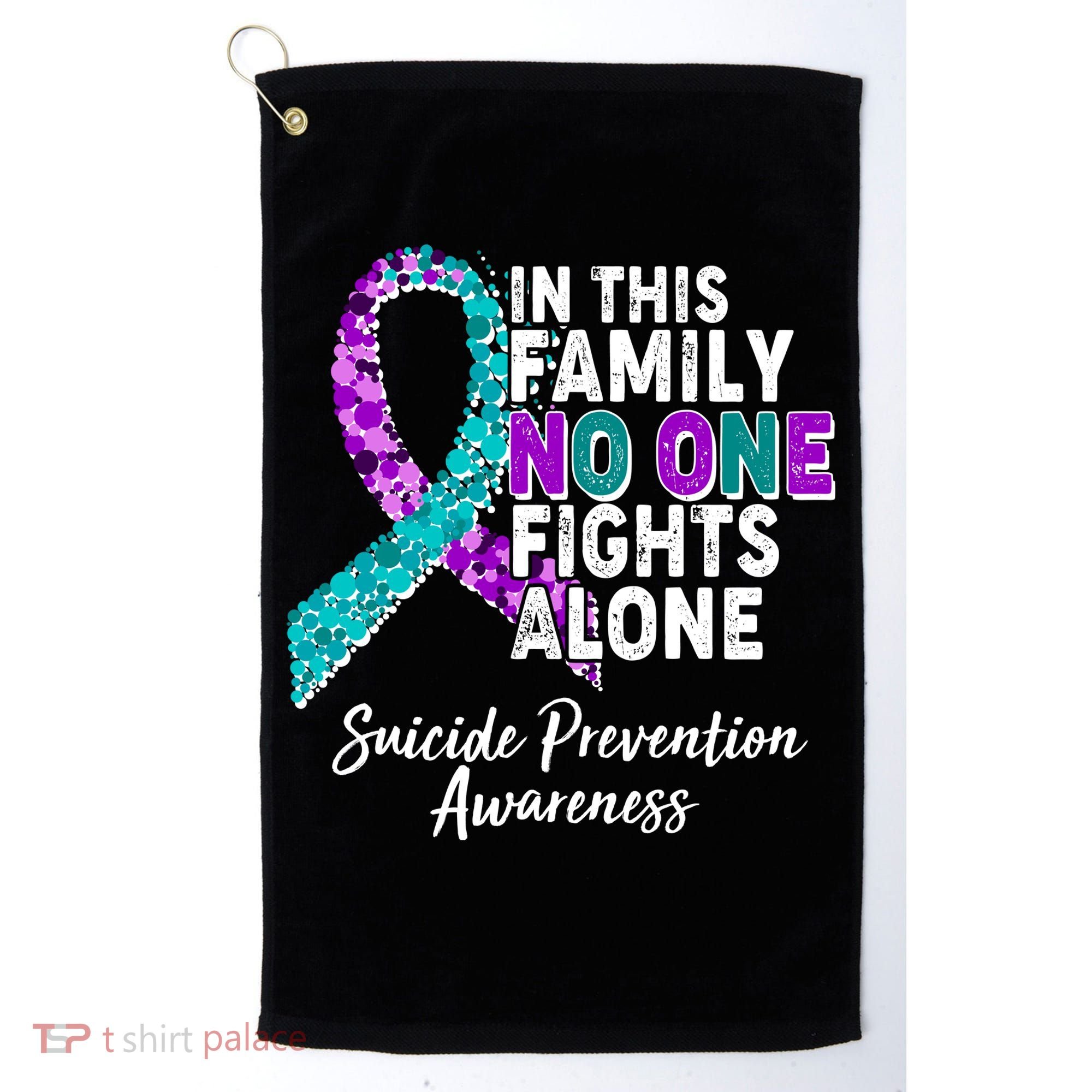 In This Family No One Fights Alone Suicide Prevention Awareness Golf Towel