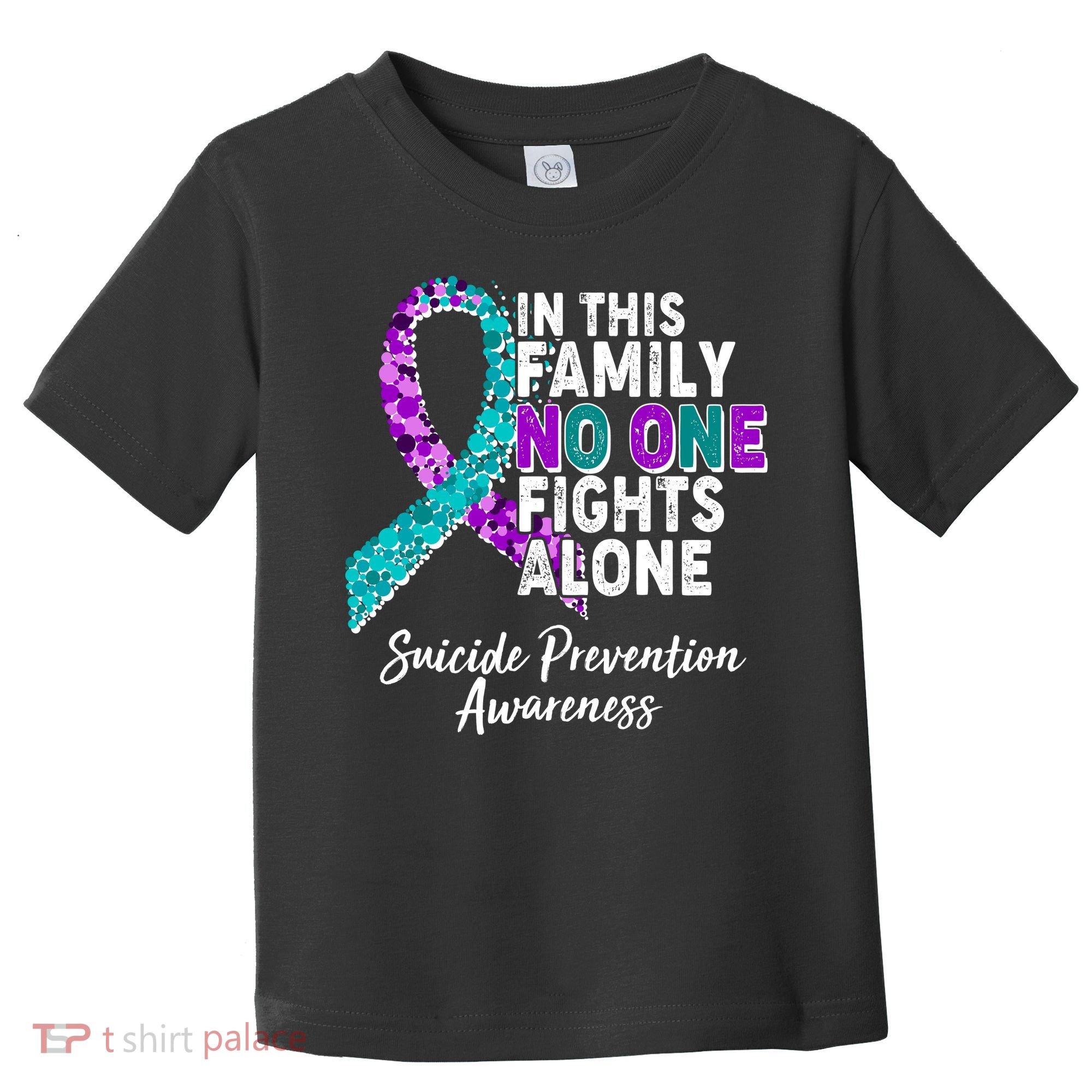 In This Family No One Fights Alone Suicide Prevention Awareness Toddler T-Shirt