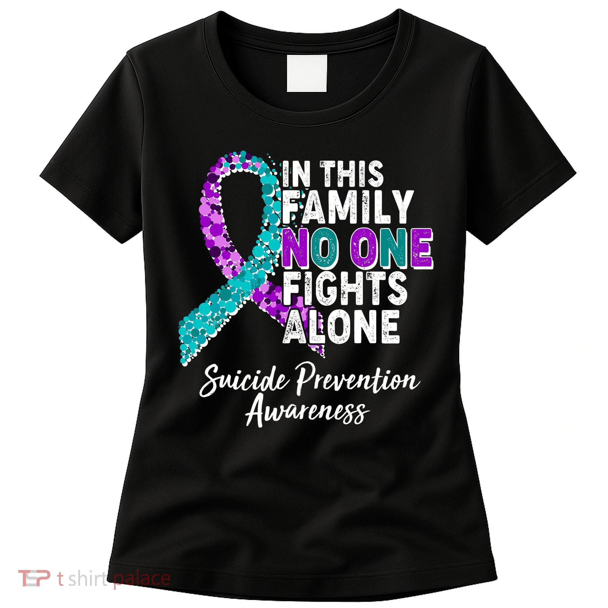 In This Family No One Fights Alone Suicide Prevention Awareness Women's T-Shirt