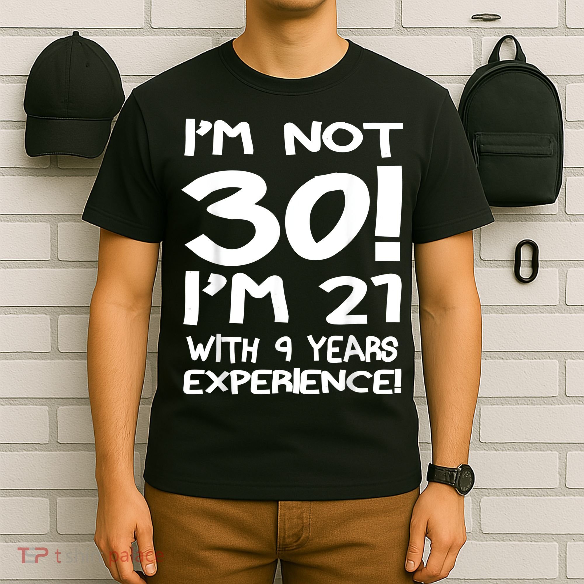 I'm not 30 I am 21 with 9 years experience 30th birthday T-Shirt