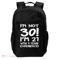 I'm not 30 I am 21 with 9 years experience 30th birthday Backpack thumb 0