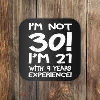 I'm not 30 I am 21 with 9 years experience 30th birthday Coaster thumb 0
