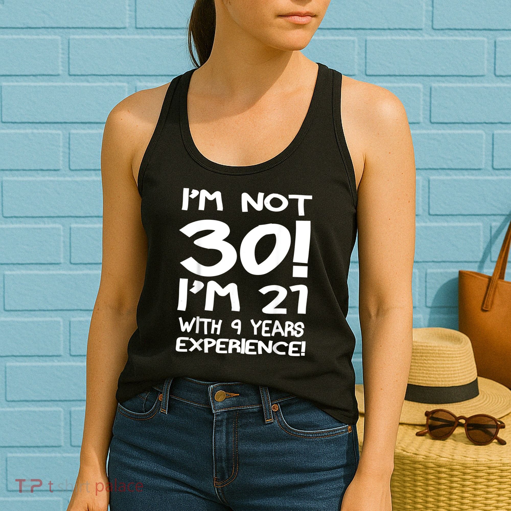 I'm not 30 I am 21 with 9 years experience 30th birthday Women's Tank Top