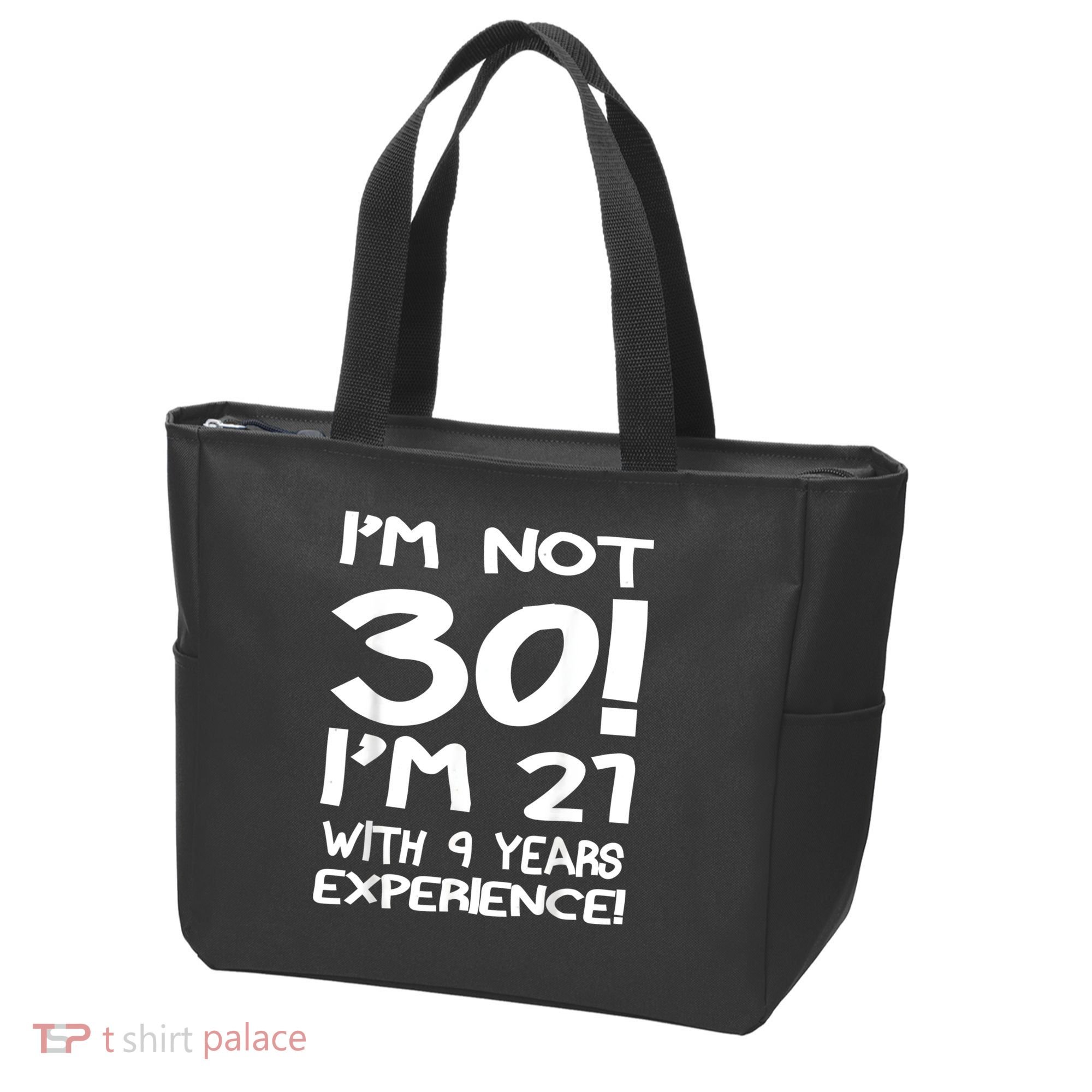 I'm not 30 I am 21 with 9 years experience 30th birthday Tote Bag