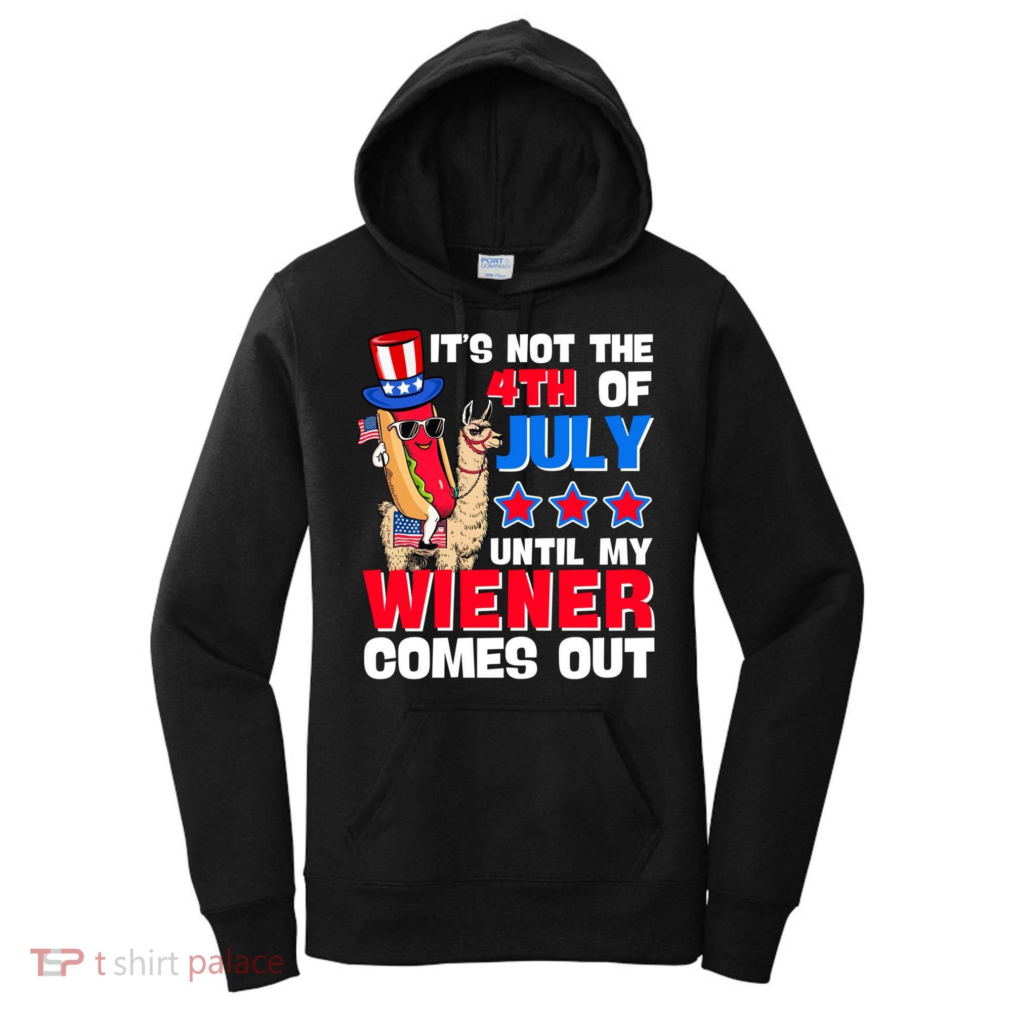 ItS Not 4th Of July Until My Wiener Comes Out Hotdog Llama Gift Women's Hoodie
