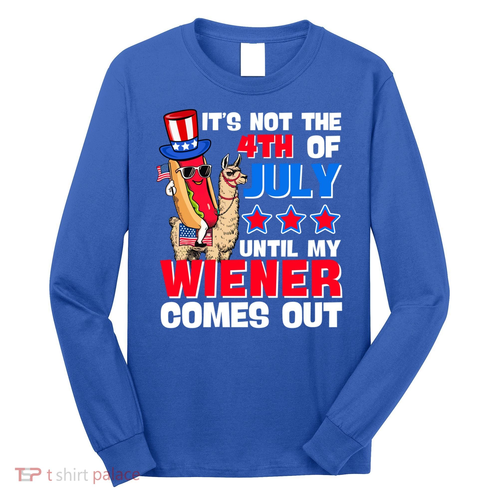 ItS Not 4th Of July Until My Wiener Comes Out Hotdog Llama Gift Long Sleeve Shirt