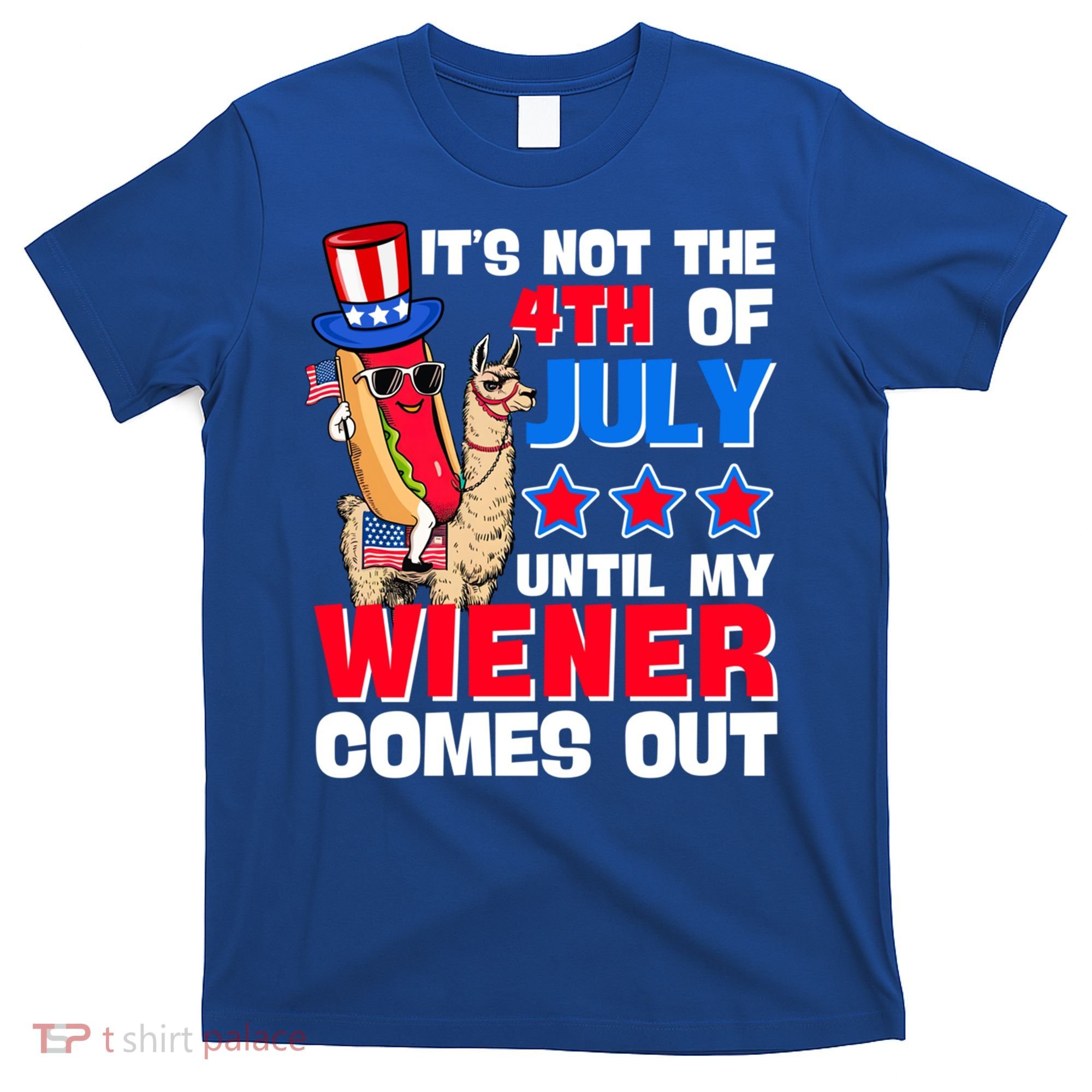 ItS Not 4th Of July Until My Wiener Comes Out Hotdog Llama Gift T-Shirt