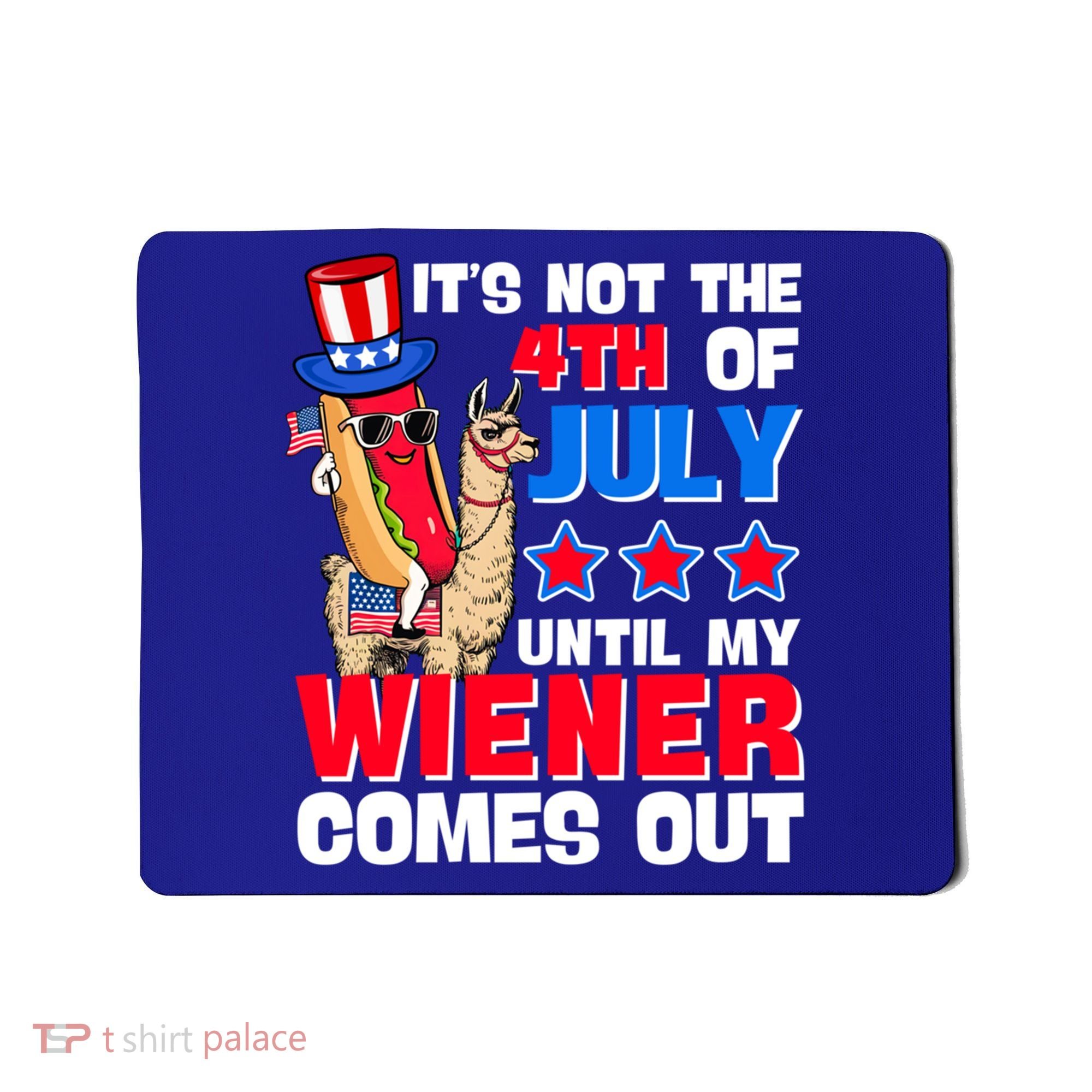 ItS Not 4th Of July Until My Wiener Comes Out Hotdog Llama Gift Mousepad