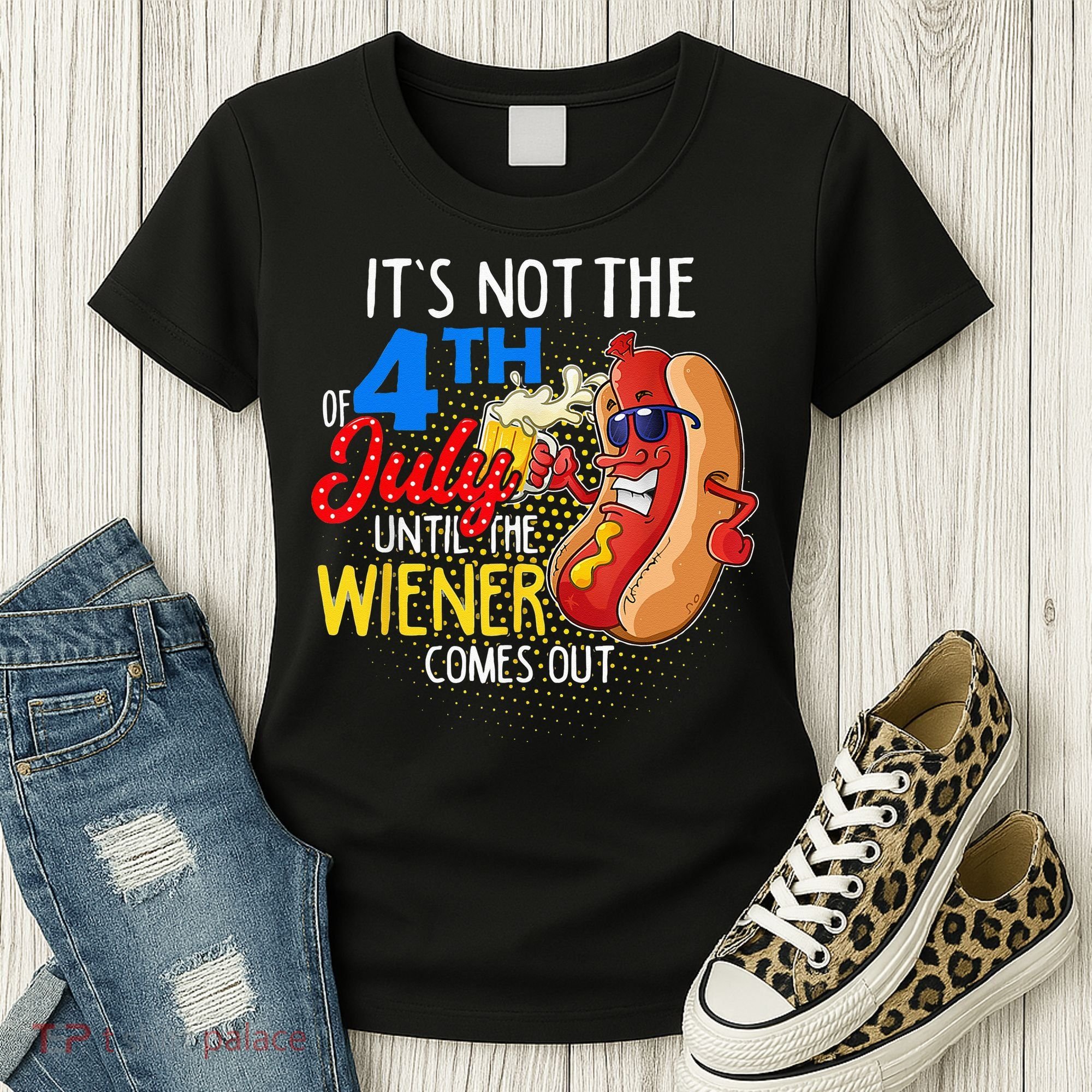 It's Not 4th Of July Until My Weiner Comes Out Funny Party Women's T-Shirt