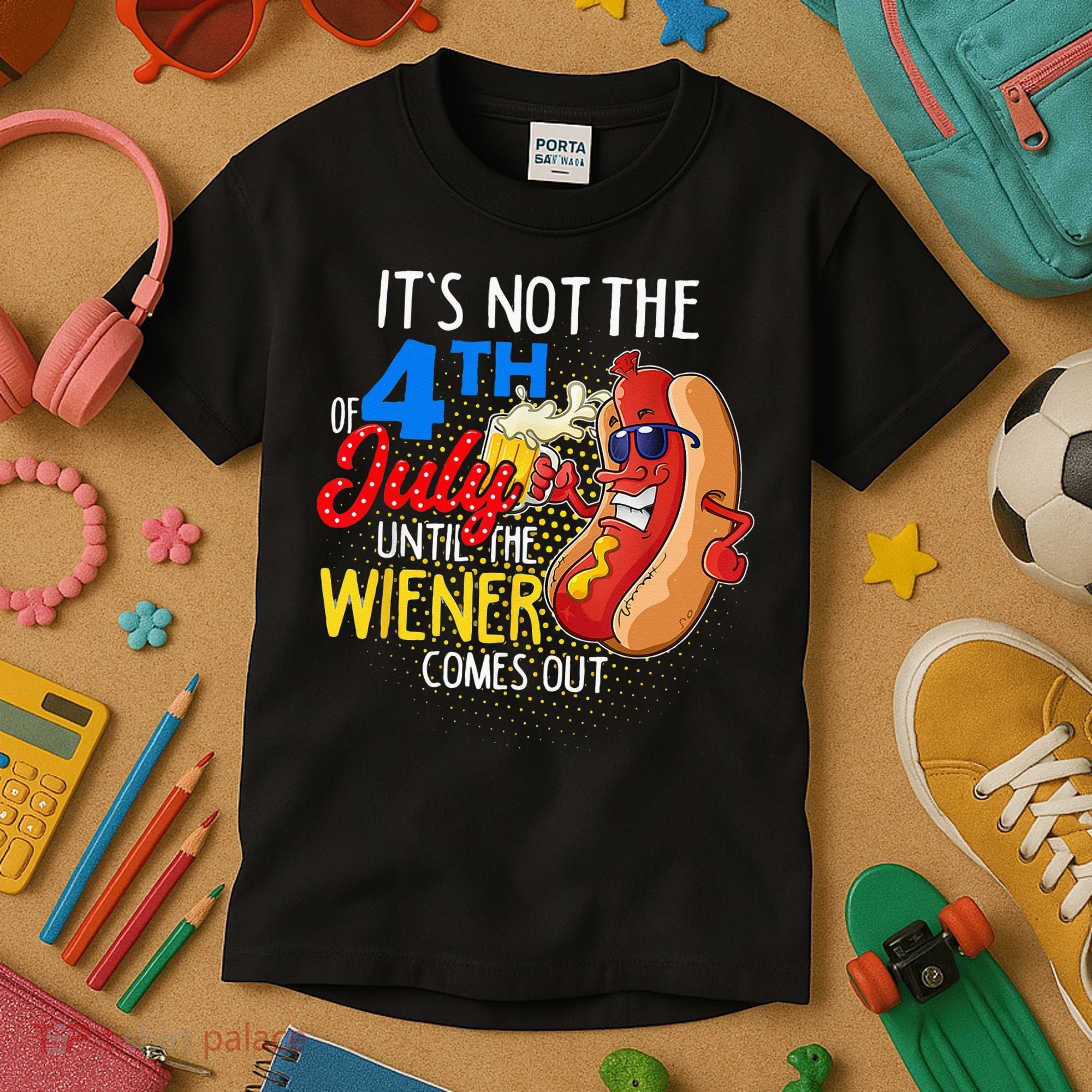 It's Not 4th Of July Until My Weiner Comes Out Funny Party Kids T-Shirt